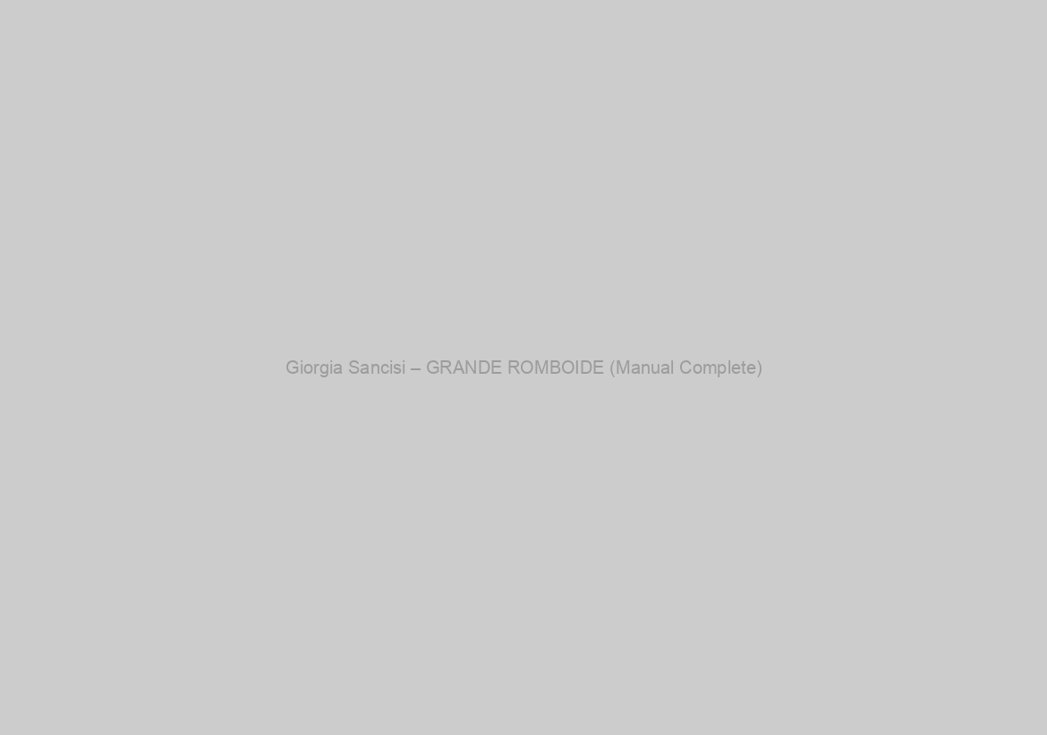 Giorgia Sancisi – GRANDE ROMBOIDE (Manual Complete)
